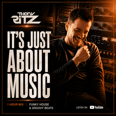 It’s Just About Music — Mixed by Thony Ritz