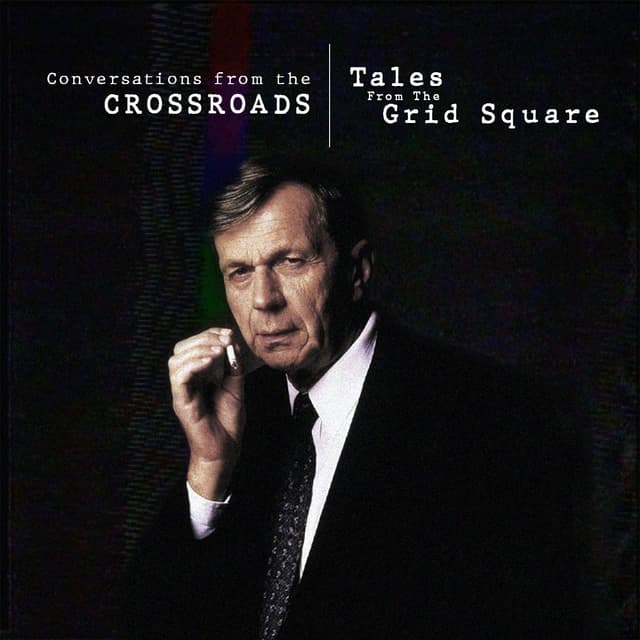 Conversations from the crossroads Ep04 - Tales From The Grid Square