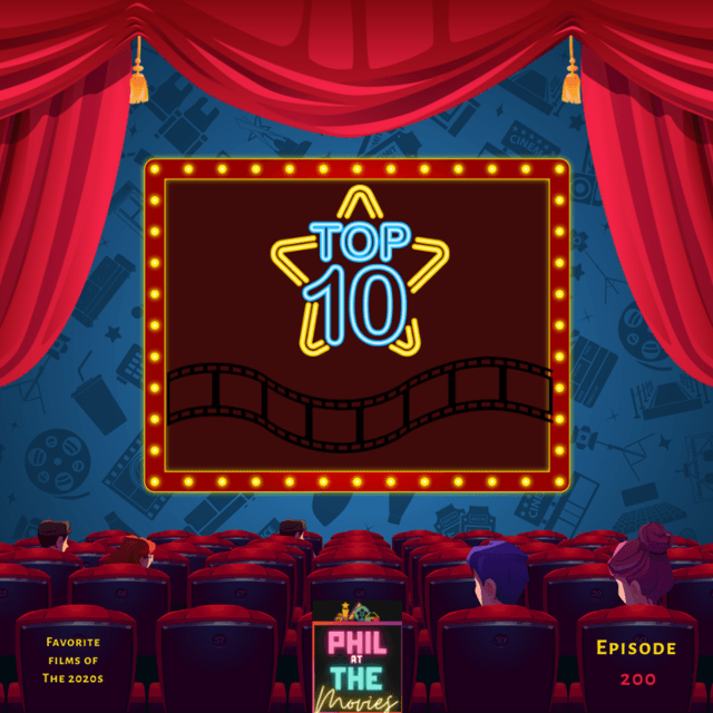 The 200th Episode - 10 Favorite Films of the 2020s