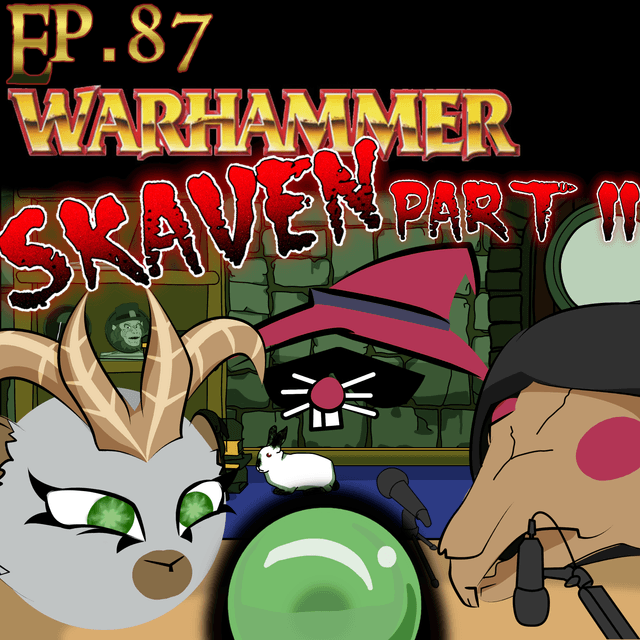 Scryer's Room Ep. 87: Skaven Part 2 - History (1/2)