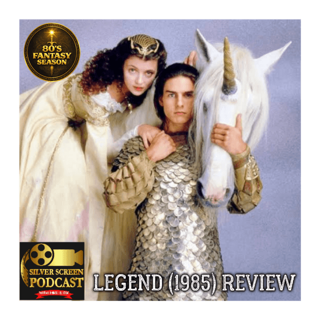 Silver Screen Podcast - Legend Review (80s Fantasy Season)