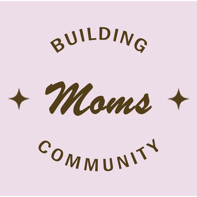 Moms Building Community
