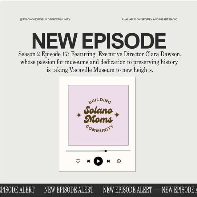 The Vacaville Museum featuring executive director Clara Dawson, whose passion for museums and dedication to preserving history is taking Vacaville Museum to new heights.