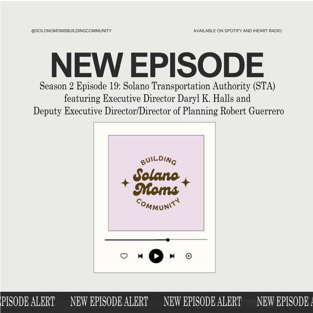 Solano Transportation Authority (STA) featuring Executive Director Daryl K. Halls and Deputy Executive Director/Director of Planning Robert Guerrero