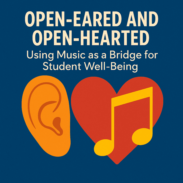 Open-Eared and Open-Hearted: Using Music as a Bridge for Student Well-Being