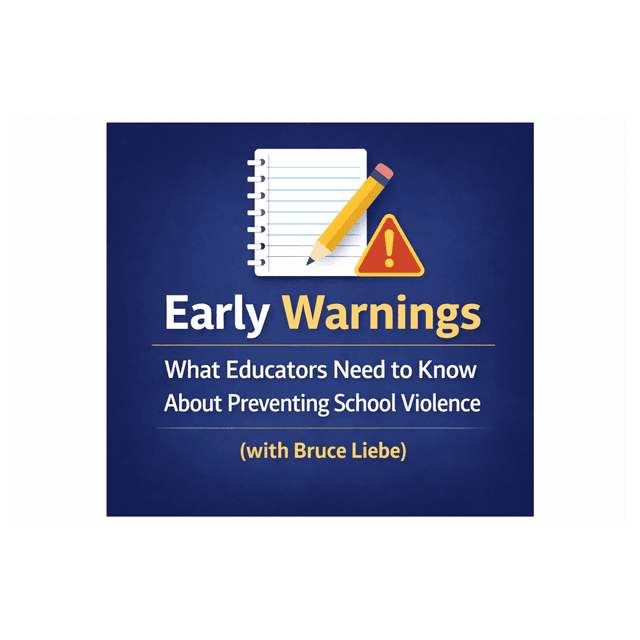 Early Warnings: What Educators Need to Know About Preventing School Violence (with Bruce Liebe)
