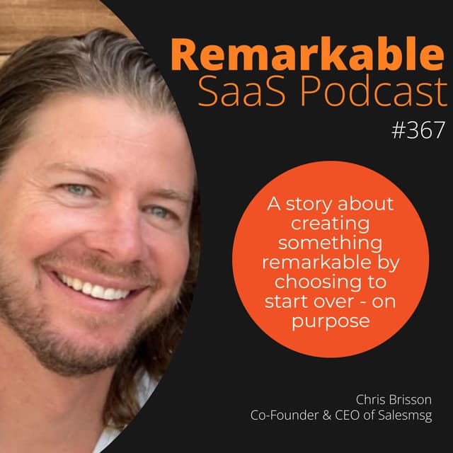 #367 – How Chris Brisson killed his first company to build a messaging platform that scales