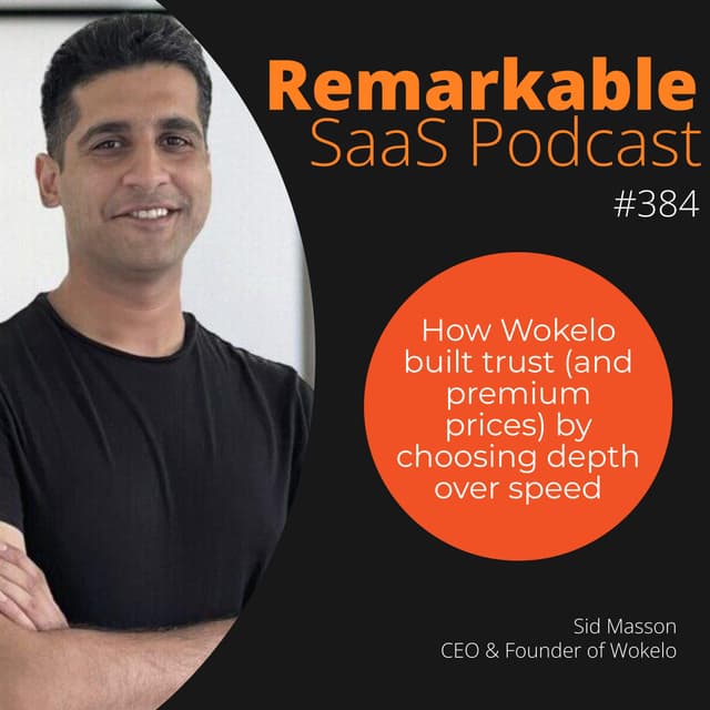 #384 – How Wokelo built trust (and premium prices) by choosing depth over speed