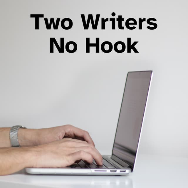 Two Writers, No Hook