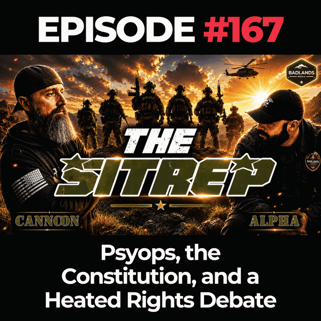 SITREP Ep. 167: Psyops, the Constitution, and a Heated Rights Debate