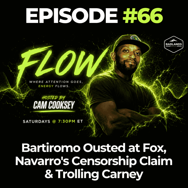 Flow Ep. 66: Bartiromo Ousted at Fox, Navarro's Censorship Claim & Trolling Carney