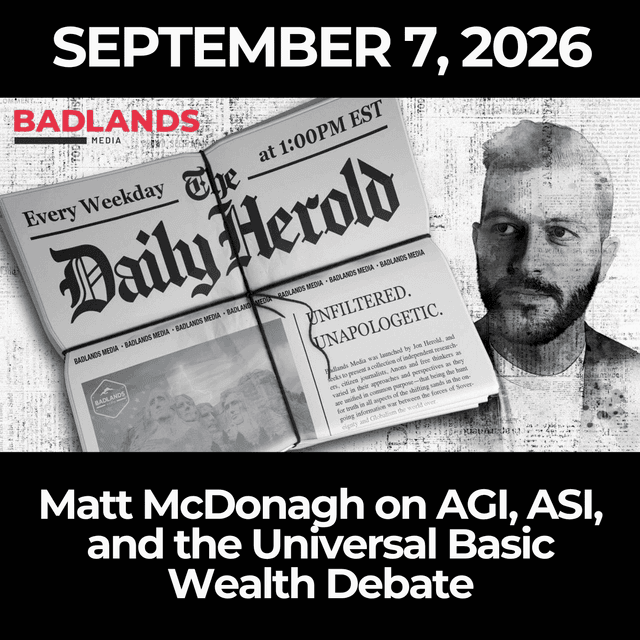 The Daily Herold: 9/7/26 - Matt McDonagh on AGI, ASI, and the Universal Basic Wealth Debate