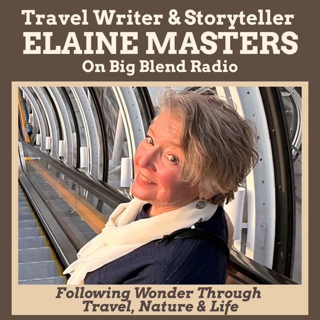 Travel Writer & Storyteller Elaine Masters: Following Wonder Through Travel, Nature & Life
