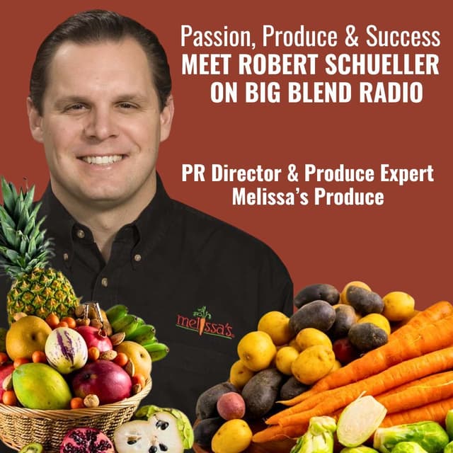 Meet Produce Expert Robert Schueller: Passion, Produce & Success