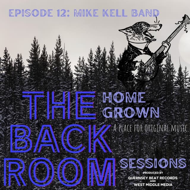 The Homegrown Back Room Sessions Episode 12 - The Mike Kell Band