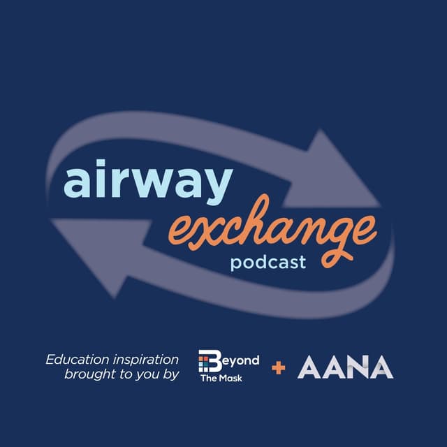 Airway Exchange – Ep 23 - Incivility in Clinical Education: Creating Better Learning Environments for Future CRNAs
