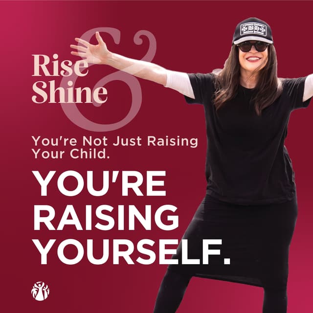 You're Not Just Raising Your Child. You're Raising Yourself.
