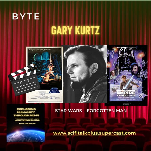 Byte — Gary Kurtz Star Wars Fogotten Man