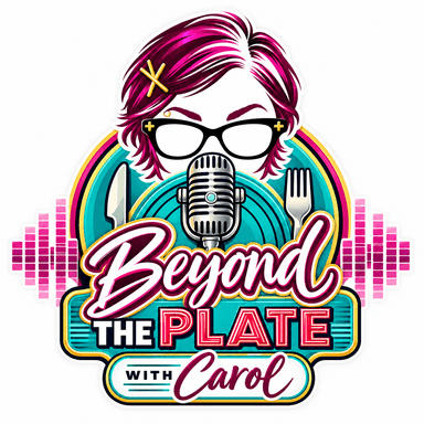 BEYOND THE PLATE WITH CAROL