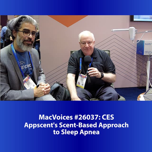 MacVoices #26037: CES - Appscent's Scent-Based Approach to Sleep Apnea