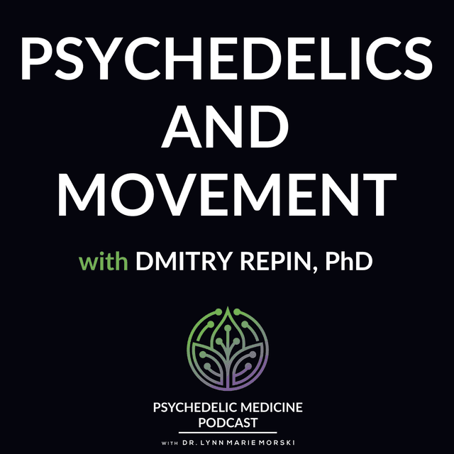 Psychedelics and Movement with Dmitry Repin, PhD