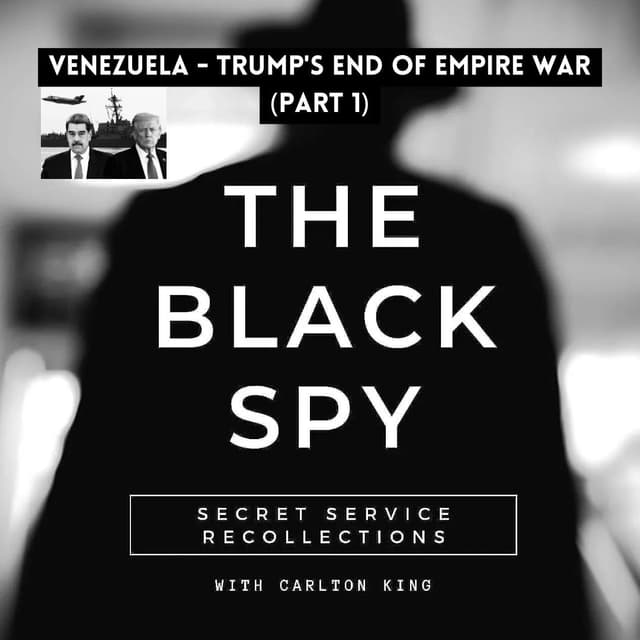 Venezuela - Trump's end of Empire War? (Part 1)