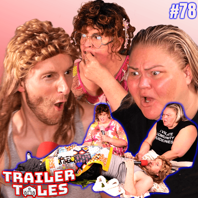 The Slumber Party Episode | Trailer Tales w/ Trailer Trash Tammy, Dave Gunther & Crystal | Ep 78