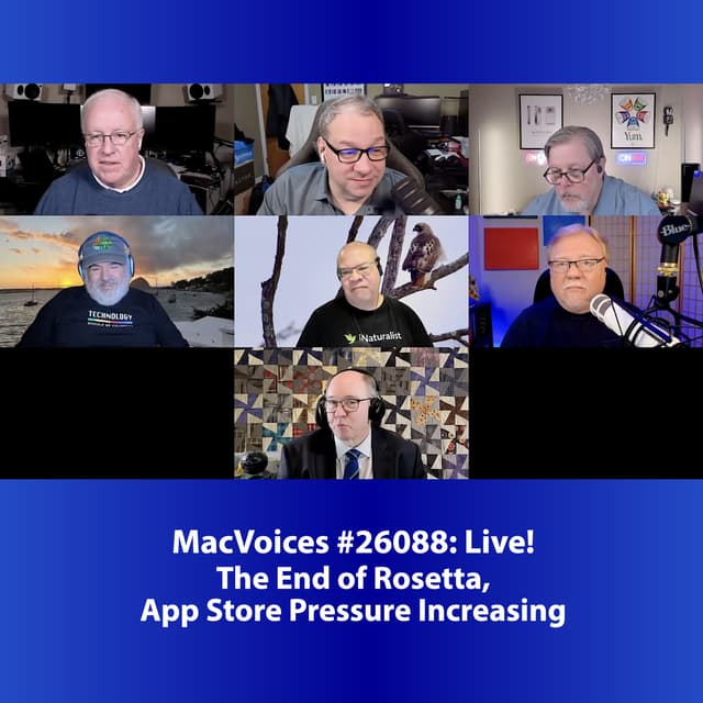 MacVoices #26088: Live! - The End of Rosetta, App Store Pressure Increasing