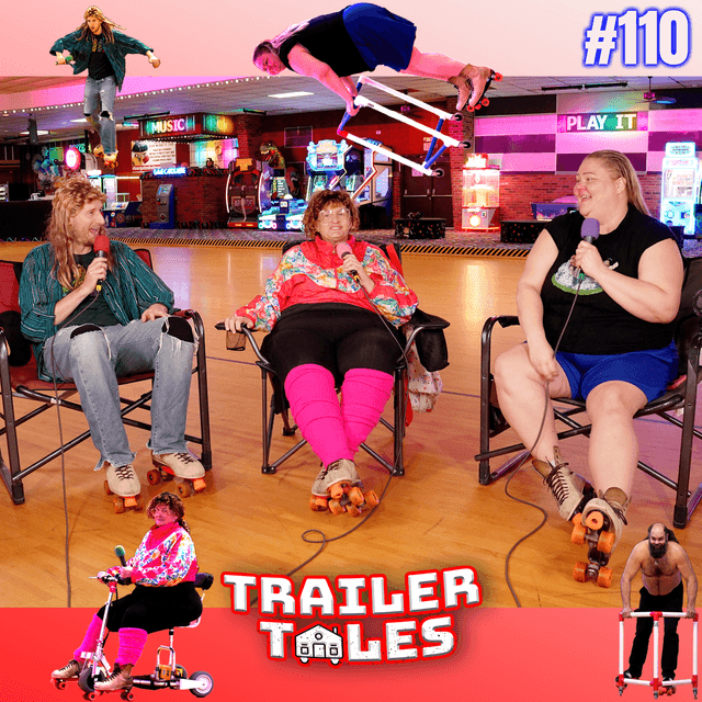 The Skating Rink Episode | Trailer Tales w/ Trailer Trash Tammy, Dave & Crystal | Ep 110