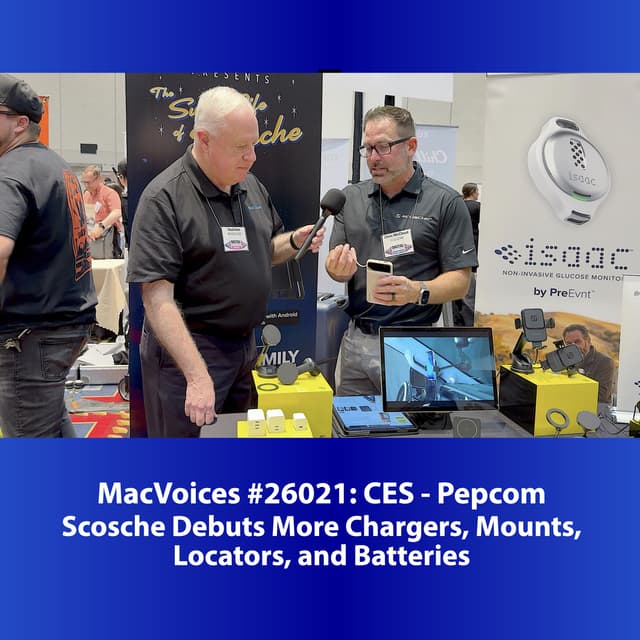 MacVoices #26021: Pepcom at CES - Scosche Debuts More Chargers, Mounts, Locators, and Batteries