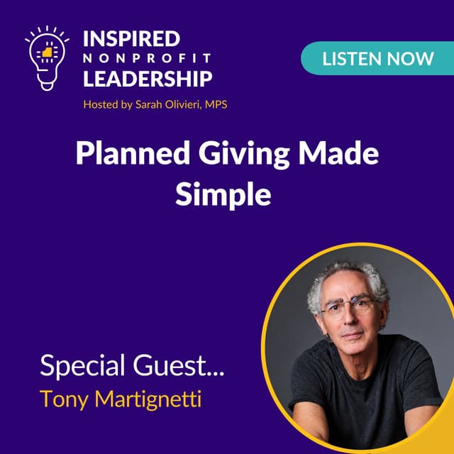 Planned Giving Made Simple with Tony Martignetti