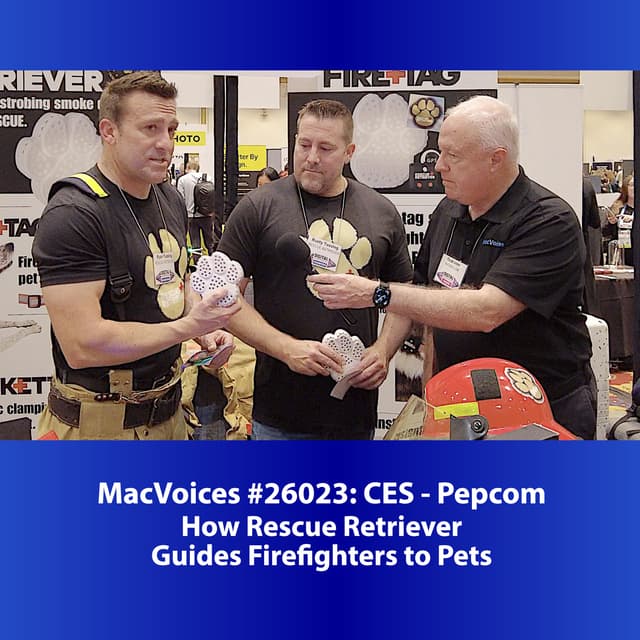 MacVoices #26023: Pepcom at CES - How Rescue Retriever Guides Firefighters to Pets