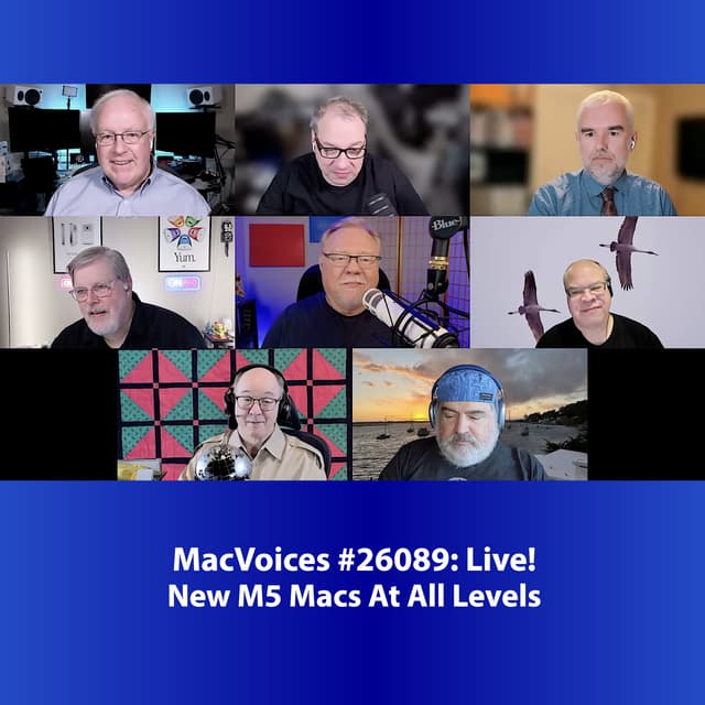 MacVoices #26089: Live! - New M5 Macs At All Levels