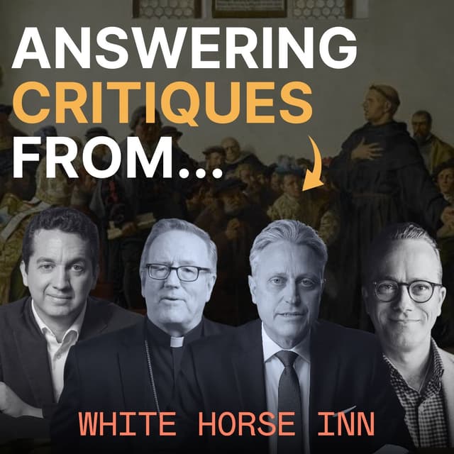 Is Justification by Faith Alone Taught in the Bible? White Horse Inn Responds to Bishop Robert Barron