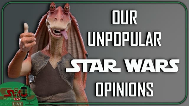 Our Unpopular Star Wars Opinions | The SWU Podcast