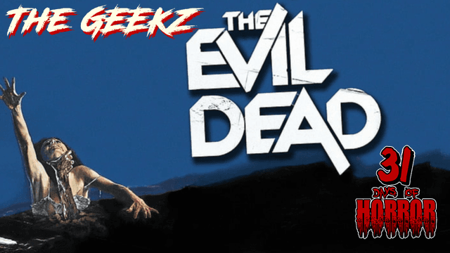 Night 11: THE EVIL DEAD (1981) Review – The Horror Classic That Changed Everything! | 31 Days of Horror