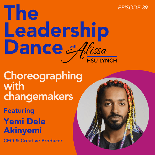 Ep. 39: Choreographing with changemakers, with Yemi Dele Akinyemi