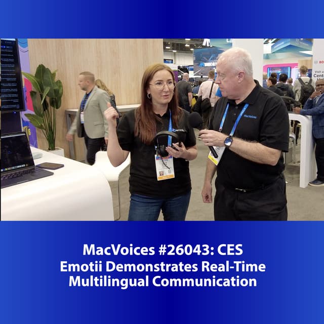 MacVoices #26043: CES - Emotii Demonstrates Real-Time Multilingual Communication