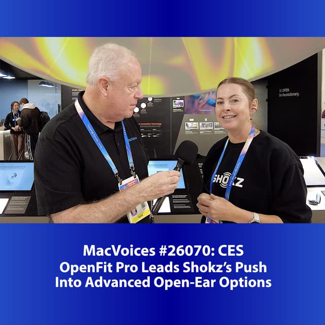 MacVoices #26070: CES - OpenFit Pro Leads Shokz's Push Into Advanced Open-Ear Options