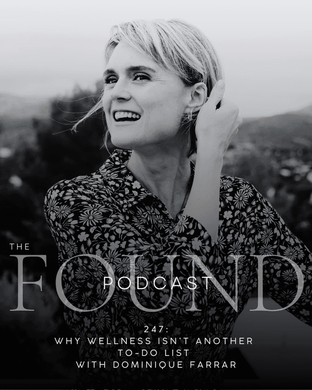 247: Why Wellness Isn't Another To-Do List with Dominique Farrar
