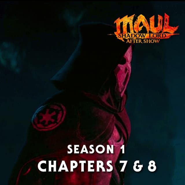 MAUL: SHADOW LORD After Show | Chapters 7 & 8