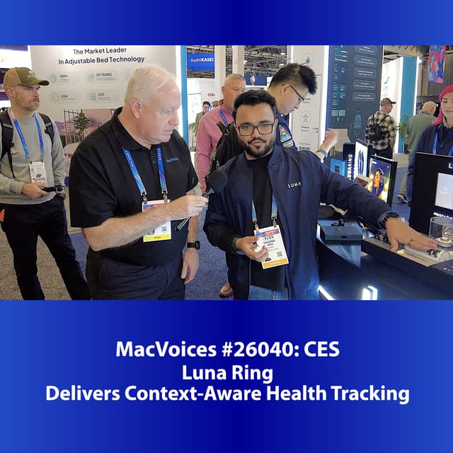 MacVoices #26040: CES - Luna Ring Delivers Context-Aware Health Tracking