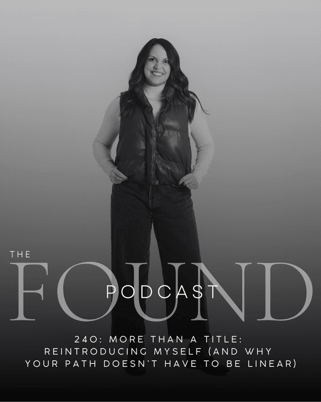 240: More Than a Title: Reintroducing Myself (and Why Your Path Doesn't Have to Be Linear)
