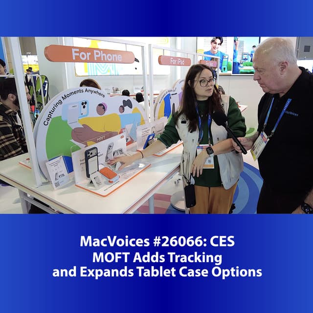 MacVoices #25066: CES - MOFT Adds Tracking and Expands Tablet Case Options