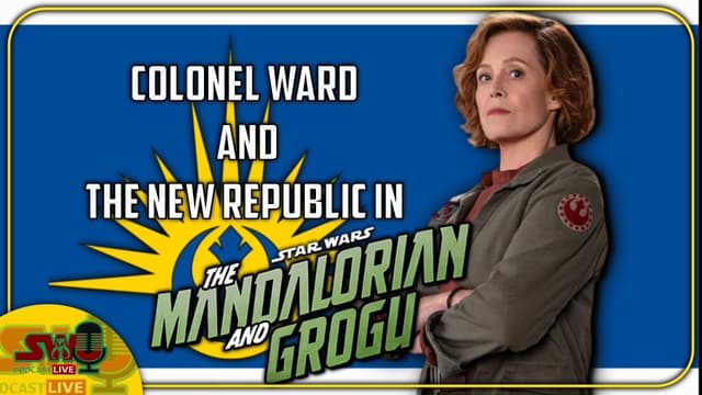 Discussing Colonel Ward & The New Republic In 'The Mandalorian And Grogu' | The SWU Podcast