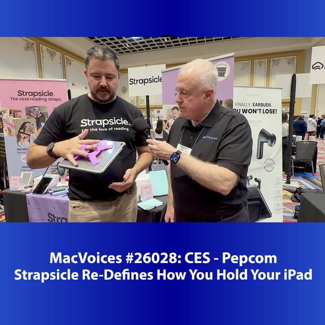 MacVoices #26028: Pepcom at CES - Strapsicle Re-Defines How You Hold Your iPad