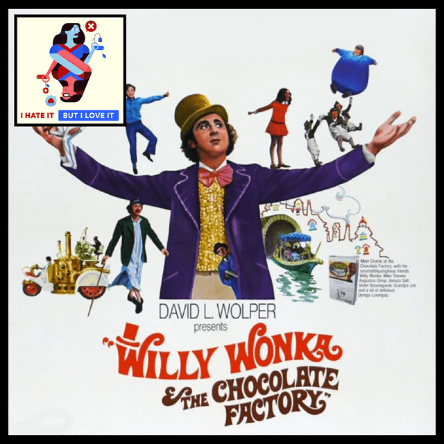 Willy Wonka and The Chocolate Factory