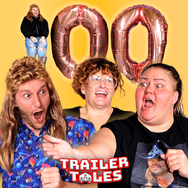 100 Episodes Party & Dave's Back Door Confession| Trailer Tales w/ Trailer Trash Tammy, Dave & Crystal | Ep 100