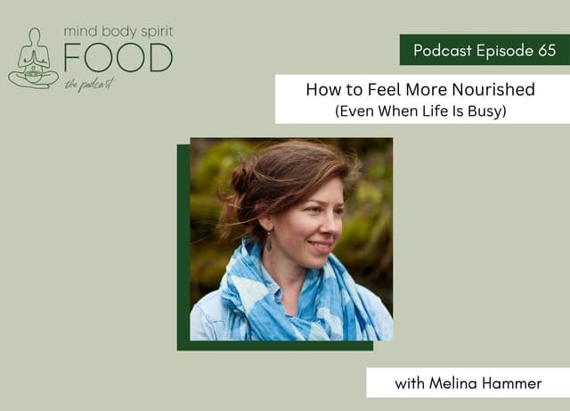 How to Feel More Nourished (Even When Life Is Busy) | Food, Simplicity & Self-Care